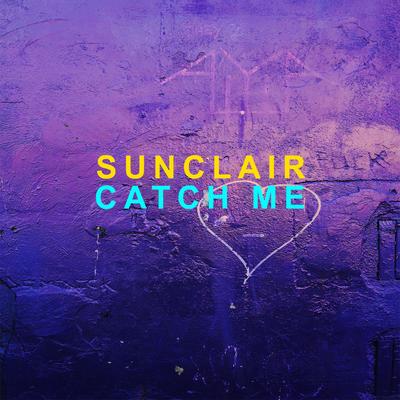 Catch Me By Sunclair's cover