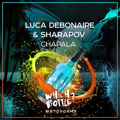 Chapala (Original Mix) By Luca Debonaire, Sharapov's cover