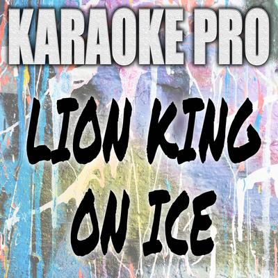 Lion King On Ice (Originally Performed by J Cole) (Karaoke Version) By Karaoke Pro's cover