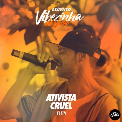 Ativista Cruel (Acústico) (Ao Vivo) By Eltin's cover
