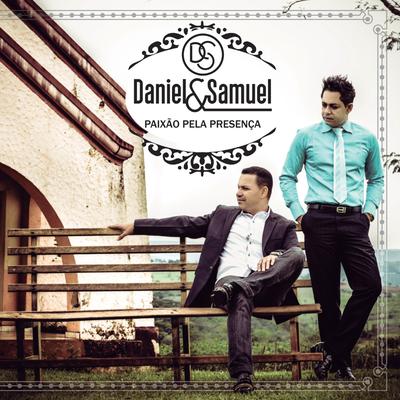 Paixão Pela Presença By Daniel & Samuel's cover