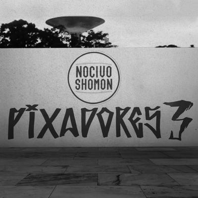 Pixadores 3 By Nocivo Shomon's cover