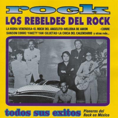 Rock - Los Rebeldes Del Rock - Todos Sus Éxitos - Pioneros Del Rock En México's cover