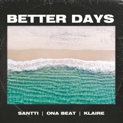 Better Days By Klaire, Santti's cover