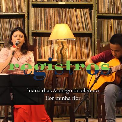 Registros: Flor Minha Flor By Diego de Oliveira, Luana Dias's cover