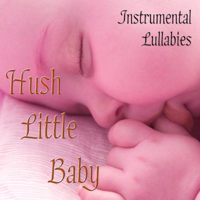 Hush Little Baby - Instrumental Lullabies's cover