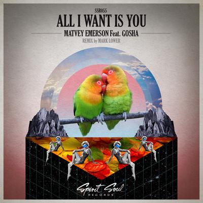 All I Want Is You (Original Mix) By Matvey Emerson, Gosha's cover