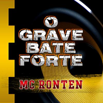 O Grave Bate Forte By MC Ronten's cover