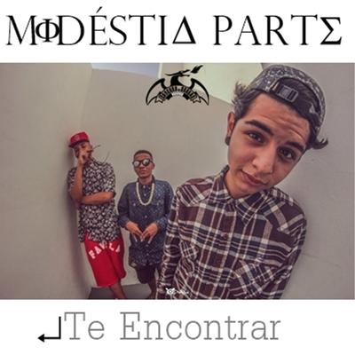 Te Encontrar By Modéstia Parte's cover
