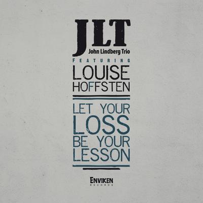 Let Your Loss Be Your Lesson (feat. Louise Hoffsten)'s cover