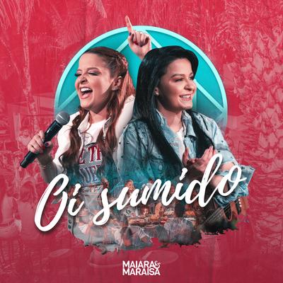 Oi Sumido (Ao Vivo) By Maiara & Maraisa's cover