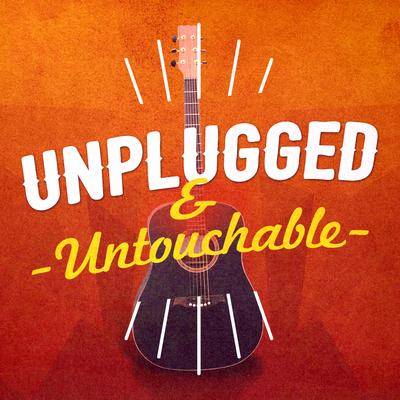 Unplugged & Untouchable's cover