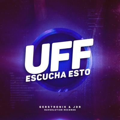 UFF (Escucha Esto) By Gerstronik, JDR's cover