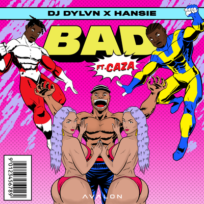 Bad (feat. Caza) By DJ DYLVN, Hansie, Caza's cover