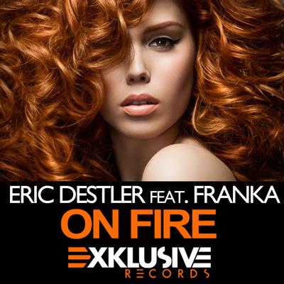 On Fire (kuDJi Remix) By Eric Destler, kuDJi, Franka's cover