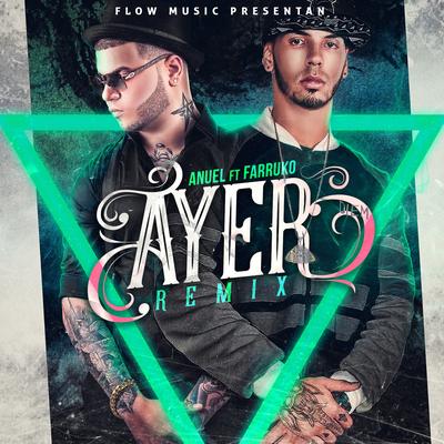 Ayer (remix) [feat. Anuel Aa & Farruko] By DJ Nelson's cover