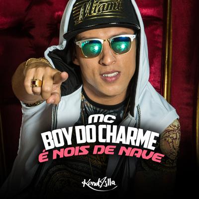 É Nóis de Nave By Mc Boy do Charmes's cover