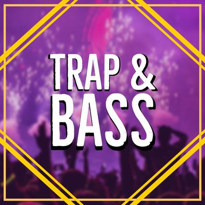 Trap & Bass's cover