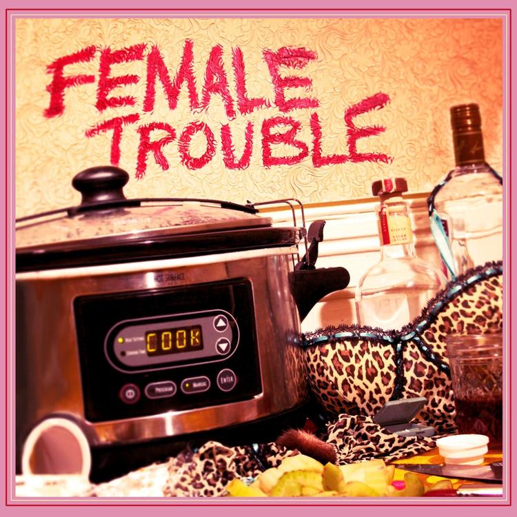 Female Trouble's avatar image