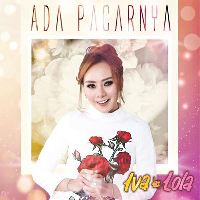 Ada Pacarnya By Iva Lola's cover
