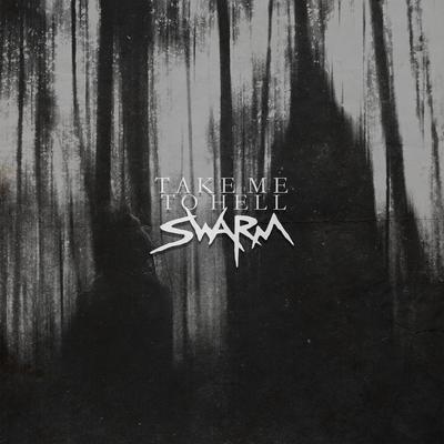 Take Me to Hell By SWARM's cover