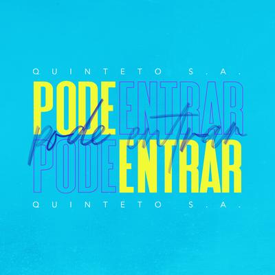 Pode Entrar By Quinteto S.A.'s cover