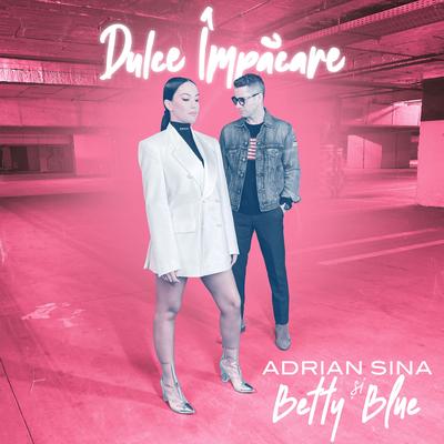 Dulce impacare (Radio Edit) By Adrian Sina, Betty Blue's cover