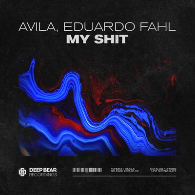 My Shit By Avila, Eduardo Fahl's cover