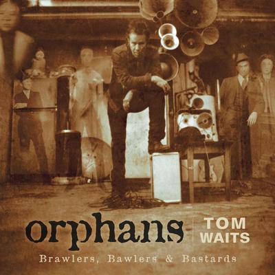 Orphans: Brawlers, Bawlers & Bastards (Remastered)'s cover