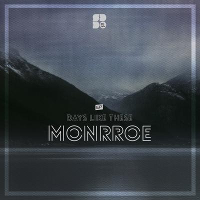 Days Like These (Original Mix) By Monrroe's cover