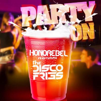 Party On (feat. The Disco Fries) By Honorebel, Disco Fries's cover