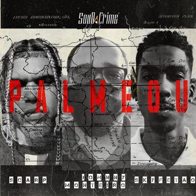 Palmeou By Johnny Monteiro, SoudCrime, Scarp, Skyfetão's cover