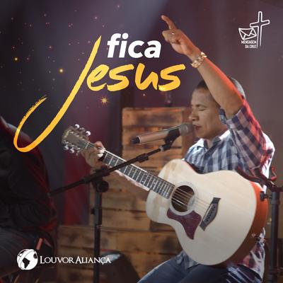 Fica Jesus By Louvor Aliança's cover