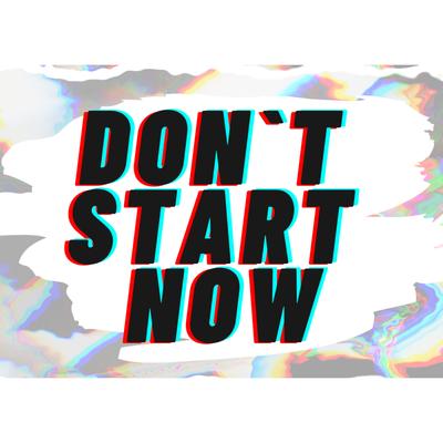 Don't Start Now (Cover)'s cover