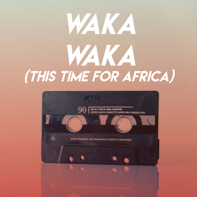 Waka Waka (This Time for Africa) By Alegra's cover