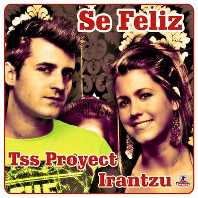 Se Feliz (Discoduck Remix Edit) By Tss Proyect, Irantzu, Discoduck's cover