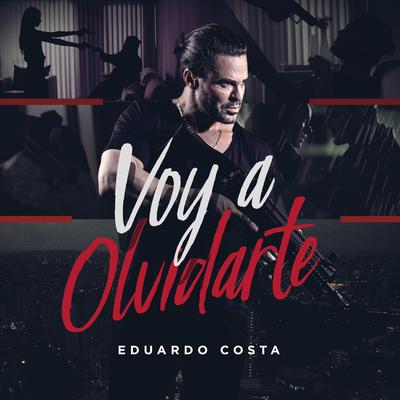 Voy a Olvidarte By Eduardo Costa's cover