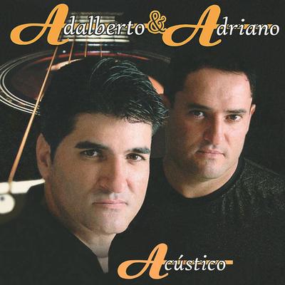 Falei de Mim (Acústico) By Adalberto e Adriano's cover