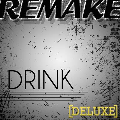 Drink (Lil Jon feat. LMFAO Deluxe Remake)'s cover