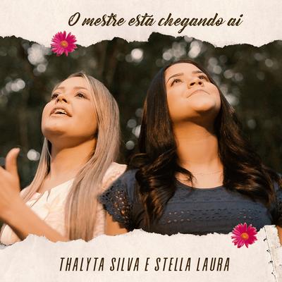 O Mestre Está Chegando Aí By Thalyta Silva, Stella Laura's cover