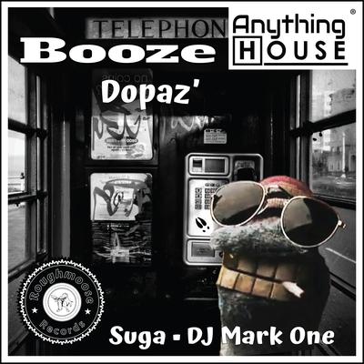 Booze (Black Hat Mix) By DopaZ, SuGa, DJ Mark One's cover