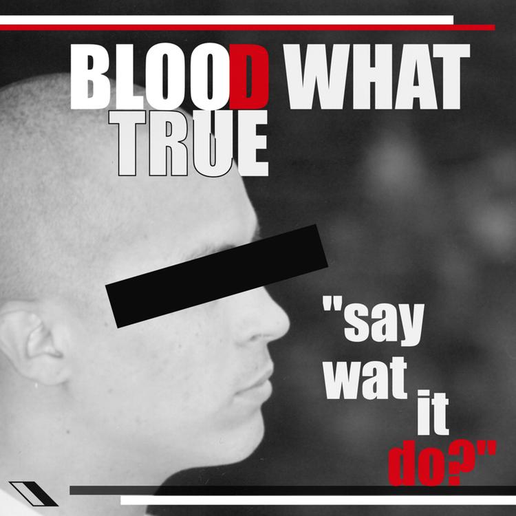 Blood What True's avatar image
