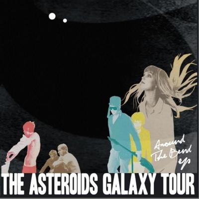 Around the Bend By The Asteroids Galaxy Tour's cover