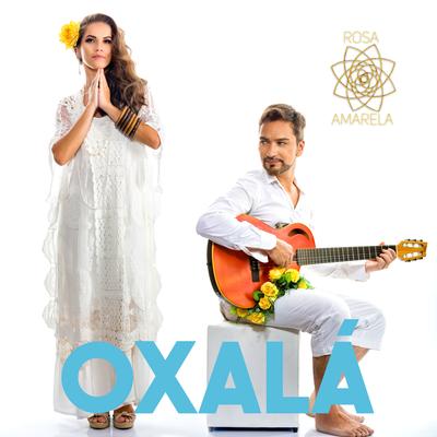 Oxalá By Rosa Amarela's cover