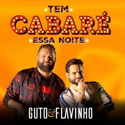Tem Cabaré Essa Noite By Guto & Flavinho's cover