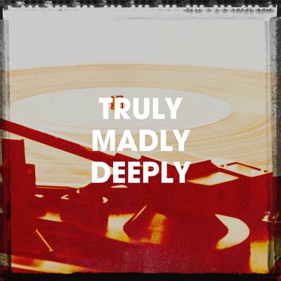 Truly Madly Deeply By Graham Blvd's cover
