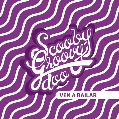 Ven a Bailar By Scooby Groovy Doo's cover