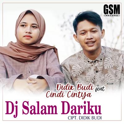 DJ Salam Dariku By Didik Budi, Cindy Cintya Dewi's cover