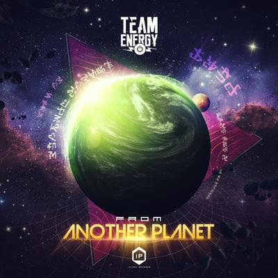 From Another Planet (140 Bpm) By Team Energy's cover