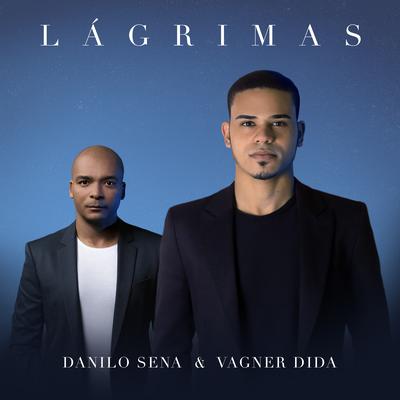 Lágrimas By Danilo Sena, Vagner Dida's cover